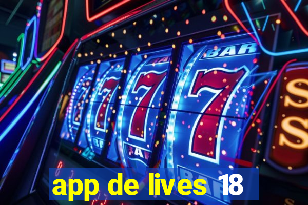 app de lives 18